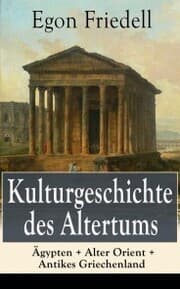 Cover von Kulturgeschichte des Altertums: Ägypten + Alter Orient + Antikes Griechenland
