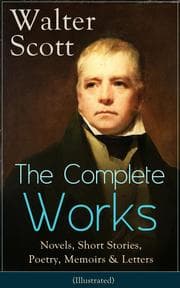 Cover von The Complete Works of Sir Walter Scott: Novels, Short Stories, Poetry, Memoirs & Letters
