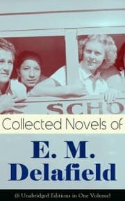Cover von Collected Novels of E. M. Delafield (6 Unabridged Editions in One Volume)