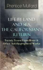 Cover von Prentice Mulford: Life by Land and Sea, The Californian's Return - Twenty Years From Home