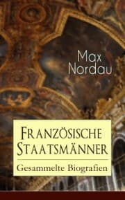 Cover von Französische Staatsmänner: Gesammelte Biografien