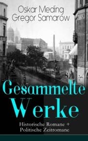 Cover von Gesammelte Werke: Historische Romane + Politische Zeitromane