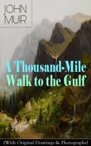 Cover von A Thousand-Mile Walk to the Gulf (With Original Drawings & Photographs)