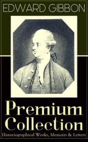 Cover von EDWARD GIBBON Premium Collection: Historiographical Works, Memoirs & Letters