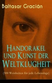 Cover von Handorakel und Kunst der Weltklugheit (300 Weisheiten für jede Lebenslage)
