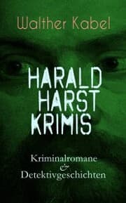 Cover von Harald Harst Krimis: Kriminalromane & Detektivgeschichten