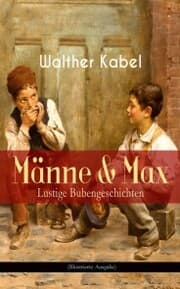 Cover von Männe & Max - Lustige Bubengeschichten (Illustrierte Ausgabe)