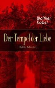 Cover von Der Tempel der Liebe (Krimi-Klassiker)