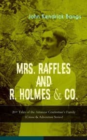 Cover von MRS. RAFFLES and R. HOLMES & CO. - 20+ Tales of the Amateur Cracksman's Family