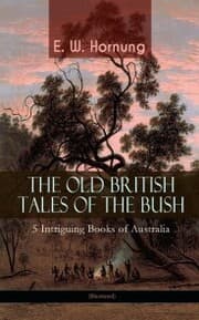 Cover von THE OLD BRITISH TALES OF THE BUSH - 5 Intriguing Books of Australia (Illustrated)