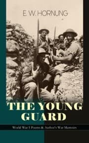 Cover von THE YOUNG GUARD - World War I Poems & Author's War Memoirs
