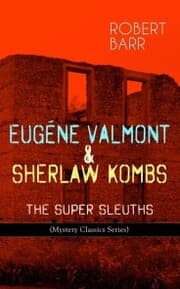 Cover von EUGÉNE VALMONT & SHERLAW KOMBS: THE SUPER SLEUTHS (Mystery Classics Series)