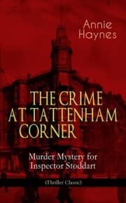 Cover von THE CRIME AT TATTENHAM CORNER - Murder Mystery for Inspector Stoddart (Thriller Classic)