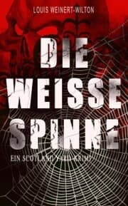 Cover von Die weisse Spinne (Ein Scotland Yard-Krimi)