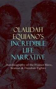 Cover von OLAUDAH EQUIANO'S INCREDIBLE LIFE NARRATIVE - Autobiography of the Former Slave, Seaman & Freedom Fighter