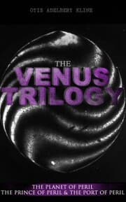 Cover von THE VENUS TRILOGY: The Planet of Peril, The Prince of Peril & The Port of Peril