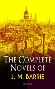 Cover von The Complete Novels of J. M. Barrie (Illustrated)