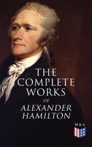 Cover von The Complete Works of Alexander Hamilton