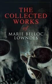 Cover von The Collected Works of Marie Belloc Lowndes