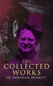Cover von The Collected Works of Abraham Merritt
