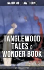 Cover von TANGLEWOOD TALES & WONDER BOOK (With Original Illustrations)
