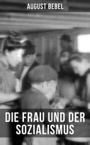 Cover von August Bebel - Die Frau und der Sozialismus