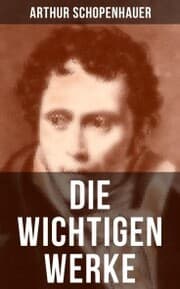 Cover von Die wichtigen Werke von Arthur Schopenhauer