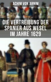 Cover von Die Vertreibung der Spanier aus Wesel im Jahre 1629