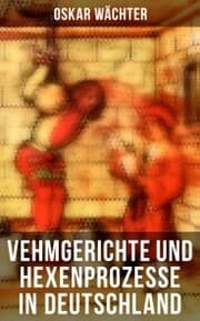 Cover von Vehmgerichte und Hexenprozesse in Deutschland