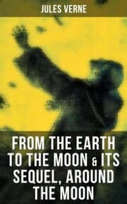 Cover von FROM THE EARTH TO THE MOON & Its Sequel, Around the Moon