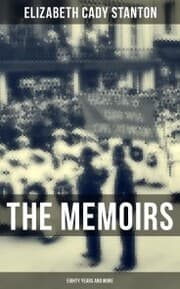 Cover von The Memoirs of Elizabeth Cady Stanton: Eighty Years and More