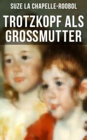 Cover von Trotzkopf als Großmutter