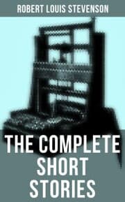Cover von The Complete Short Stories of Robert Louis Stevenson