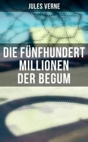 Cover von Die fünfhundert Millionen der Begum