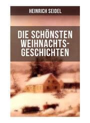 Cover von Die schönsten Weihnachtsgeschichten von Heinrich Seidel