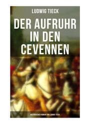 Cover von Der Aufruhr in den Cevennen: Historischer Roman von Ludwig Tieck
