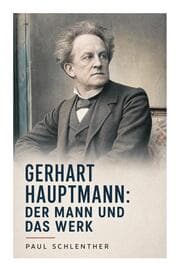 Cover von Gerhart Hauptmann: Der Mann und das Werk