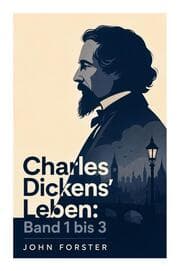 Cover von Charles Dickens' Leben: Band 1 bis 3