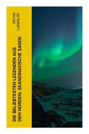 Cover von Die beliebtesten Legenden aus dem Norden: Skandinavische Sagen
