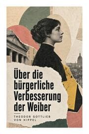 Cover von Über die bürgerliche Verbesserung der Weiber