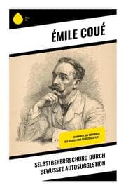 Cover von Selbstbeherrschung durch bewusste Autosuggestion