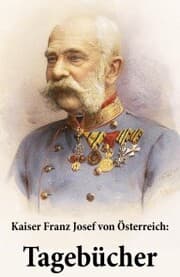 Cover von Kaiser Franz Josef von Österreich: Tagebücher