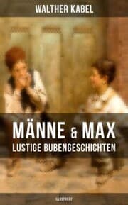 Cover von Männe & Max - Lustige Bubengeschichten (Illustriert)