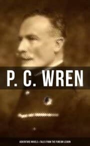 Cover von P. C. Wren: Adventure Novels & Tales From the Foreign Legion