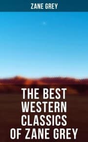 Cover von The Best Western Classics of Zane Grey