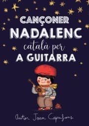 Cover von Cançoner català nadalenc tradicional popular per a guitarra Acords, partitura melodia principal i TAB's