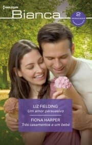 Cover von Um amor persuasivo - Três casamentos e um bebé