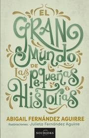 Cover von El gran mundo de las pequeñas historias.