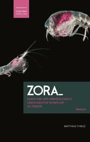 Cover von Zora oder von der Unmöglichkeit, einen Zweiten seiner Art zu finden