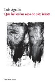 Cover von Qué bellos los ojos de este idiota